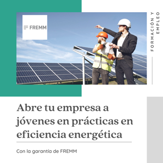 FREMM ofrece alumnos de eficiencia energética para prácticas no laborales