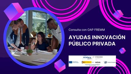 Acelera Pyme anima a captar nuevas ayudas para innovar en cooperación público y privada