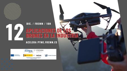 Acelera Pyme detalla las aplicaciones de los drones en las empresas industriales 